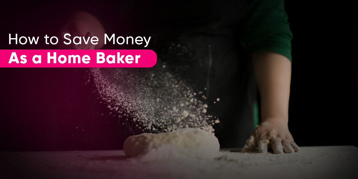 How to Save Money as a Home Baker