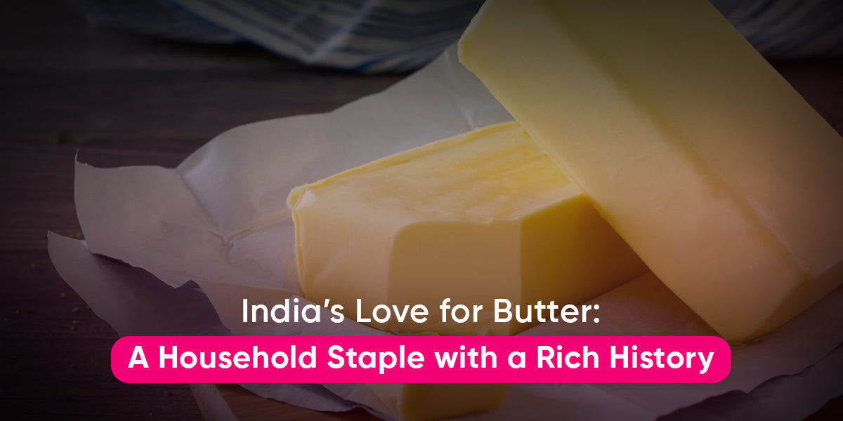 India’s Love for Butter: A Household Staple with a Rich History